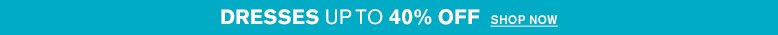 All Dresses 40% Off